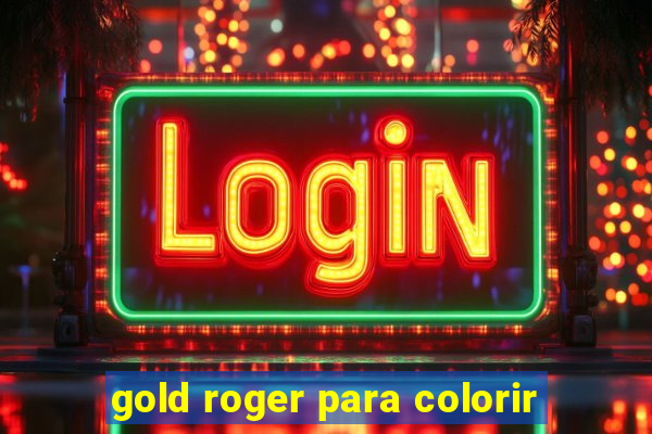 gold roger para colorir